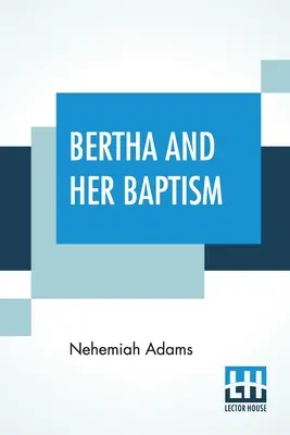 Bertha és a keresztsége - Bertha And Her Baptism