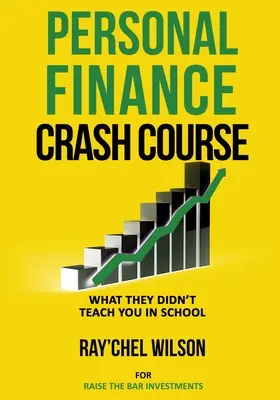 Személyes pénzügyi gyorstalpaló tanfolyam: Amit nem tanítottak az iskolában - Personal Finance Crash Course: What They Didn't Teach You in School