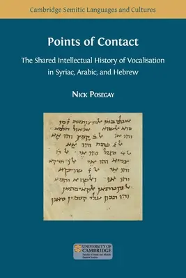 Kapcsolattartási pontok: A vokalizáció közös szellemtörténete a szír, az arab és a héber nyelvben - Points of Contact: The Shared Intellectual History of Vocalisation in Syriac, Arabic, and Hebrew