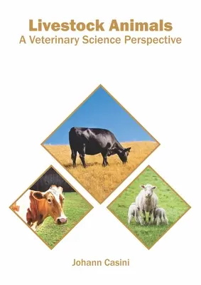 Haszonállatok: Állatorvos-tudományi perspektíva - Livestock Animals: A Veterinary Science Perspective