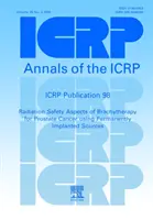 ICRP 98. kiadvány - A prosztatarák brachiterápiájának sugárzási szempontjai tartósan beültetett sugárforrásokkal - ICRP Publication 98 - Radiation Aspects of Brachytherapy for Prostate Cancer using Permanently Implanted Sources