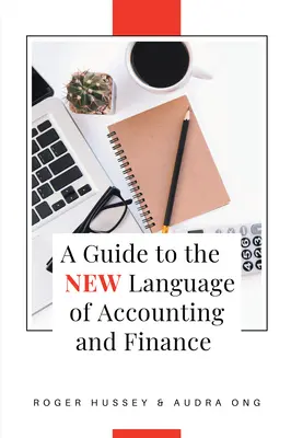 Útmutató a számvitel és a pénzügyek új nyelvéhez - A Guide to the New Language of Accounting and Finance