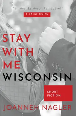 Maradj velem, Wisconsin - Stay with Me, Wisconsin