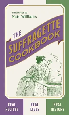 A szüfrazsett szakácskönyv - The Suffragette Cookbook