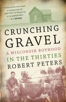 Crunching Gravel: Egy wisconsini gyermekkor a harmincas években - Crunching Gravel: A Wisconsin Boyhood in the Thirties