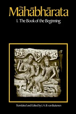 A Mahábhárata, 1. kötet: 1. könyv: A kezdet könyve - The Mahabharata, Volume 1: Book 1: The Book of the Beginning