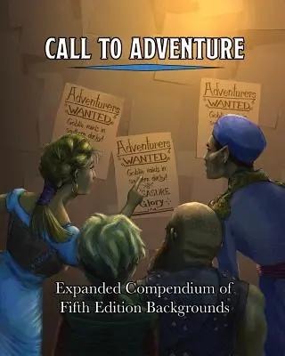 Felhívás a kalandra: Az ötödik kiadás hátterének kibővített kompendiuma - Call To Adventure: Expanded Compendium of Fifth Edition Backgrounds