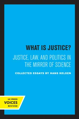 Mi az igazságosság? Igazság, jog és politika a tudomány tükrében - What Is Justice?: Justice, Law, and Politics in the Mirror of Science