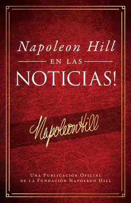 Napoleon Hill En Las Noticias! (Napoleon Hill a hírekben) - Napolen Hill En Las Noticias! (Napoleon Hill in the News)