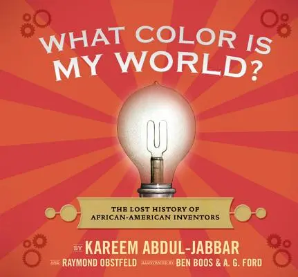 Milyen színű a világom? Az afroamerikai feltalálók elveszett története - What Color Is My World?: The Lost History of African-American Inventors