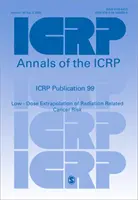 Icrp 99. kiadvány: A sugárzással összefüggő rákkockázat alacsony dózisú extrapolációja - Icrp Publication 99: Low-Dose Extrapolation of Radiation-Related Cancer Risk