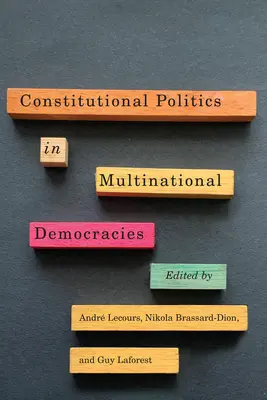 Alkotmányos politika a multinacionális demokráciákban - Constitutional Politics in Multinational Democracies