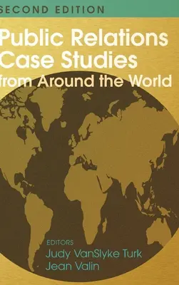 Public Relations Case Studies from Around the World (2. kiadás) - Public Relations Case Studies from Around the World (2nd Edition)