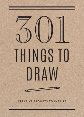 301 dolog a rajzoláshoz - Második kiadás: kötet 29. kötet - 301 Things to Draw - Second Edition: Creative Prompts to Inspirevolume 29