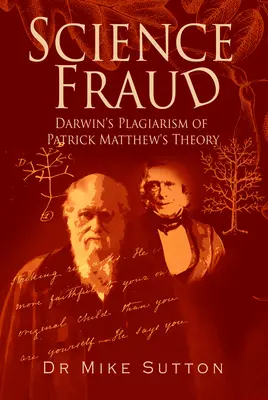 Tudományos csalás: Darwin plagizálása Patrick Matthew elméletében - Science Fraud: Darwin's Plagiarism of Patrick Matthew's Theory