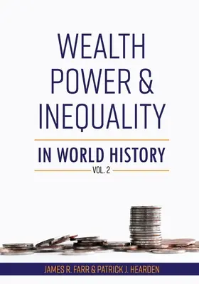 Gazdagság, hatalom és egyenlőtlenség a világtörténelemben 2. kötet - Wealth, Power and Inequality in World History Vol. 2