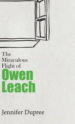 The Miraculous Flight of Owen Leach (Owen Leach csodálatos repülése) - The Miraculous Flight of Owen Leach