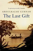 Utolsó ajándék - A 2021-es irodalmi Nobel-díj nyertesének írása - Last Gift - By the winner of the 2021 Nobel Prize in Literature