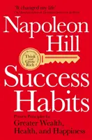 Sikerszokások - Bizonyított elvek a nagyobb gazdagsághoz, egészséghez és boldogsághoz - Success Habits - Proven Principles for Greater Wealth, Health, and Happiness