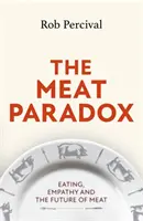 Húsparadoxon - „Briliánsan provokatív, eredeti, izgalmas” Bee Wilson, Financial Times - Meat Paradox - 'Brilliantly provocative, original, electrifying' Bee Wilson, Financial Times