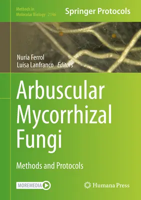 Arbuscular Mycorrhizal Fungi: Módszerek és protokollok - Arbuscular Mycorrhizal Fungi: Methods and Protocols