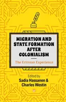 Migráció és államalakulat a gyarmatosítás után: Az eritreai tapasztalatok - Migration And State Formation After Colonialism: The Eritrean Experience