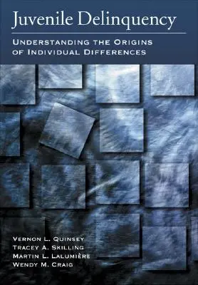 Fiatalkori bűnözés: Az egyéni különbségek eredetének megértése - Juvenile Delinquency: Understanding the Origins of Individual Differences