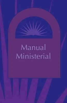 Lelkészi kézikönyv (spanyol) - Manual Ministerial (Spanish)