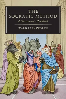 A szókratészi módszer: A Practitioner's Handbook: A Practitioner's Handbook - The Socratic Method: A Practitioner's Handbook