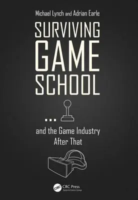 Túlélni a játékiskolát... és a játékipart azután - Surviving Game School...and the Game Industry After That