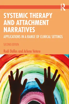 Szisztematikus terápia és kötődési narratívák: Alkalmazások számos klinikai környezetben - Systemic Therapy and Attachment Narratives: Applications in a Range of Clinical Settings