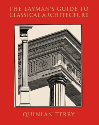 A laikusok útmutatója a klasszikus építészethez - The Layman's Guide to Classical Architecture