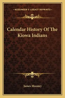 A Kiowa indiánok naptártörténete - Calendar History Of The Kiowa Indians