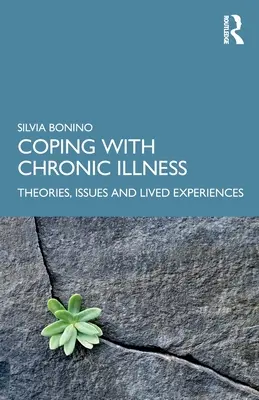 Megküzdeni a krónikus betegséggel: Elméletek, problémák és megélt tapasztalatok - Coping with Chronic Illness: Theories, Issues and Lived Experiences