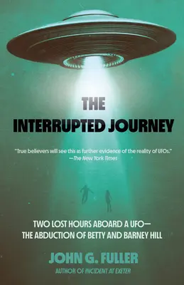 A megszakított utazás: Két elveszett óra egy Ufo fedélzetén: Betty és Barney Hill elrablása - The Interrupted Journey: Two Lost Hours Aboard a Ufo: The Abduction of Betty and Barney Hill