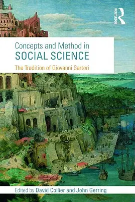 Fogalmak és módszerek a társadalomtudományokban: Giovanni Sartori hagyománya - Concepts and Method in Social Science: The Tradition of Giovanni Sartori