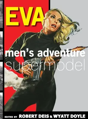 Eva: Férfi kaland szupermodell - Eva: Men's Adventure Supermodel