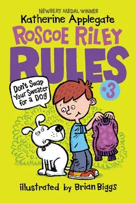 Roscoe Riley 3. szabálya: Ne cseréld el a pulóveredet egy kutyára! - Roscoe Riley Rules #3: Don't Swap Your Sweater for a Dog