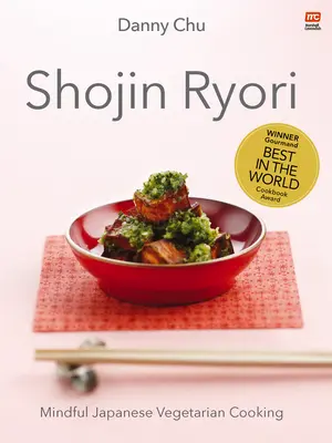 Shojin Ryori: Tudatos japán vegetáriánus főzés - Shojin Ryori: Mindful Japanese Vegetarian Cooking