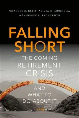 Falling Short: A közelgő nyugdíjválság és a teendők ellene - Falling Short: The Coming Retirement Crisis and What to Do about It