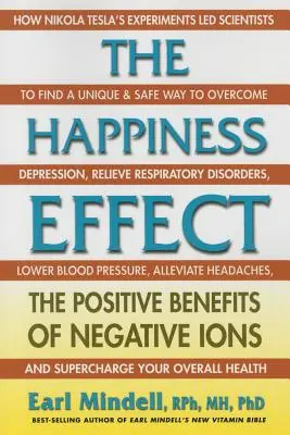 A boldogsághatás: A negatív ionok pozitív előnyei - The Happiness Effect: The Positive Benefits of Negative Ions