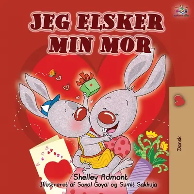 Jeg elsker min mor: I Love My Mom - dánské vydání - Jeg elsker min mor: I Love My Mom - Danish edition