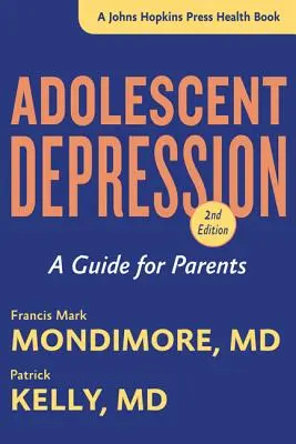 Serdülőkori depresszió: A Guide for Parents (Útmutató a szülőknek) - Adolescent Depression: A Guide for Parents