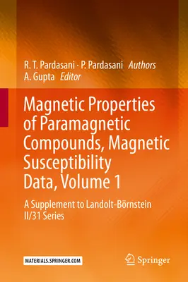 Paramágneses vegyületek mágneses tulajdonságai, mágneses érzékenységi adatok, 1. kötet: Kiegészítés a Landolt-Brnstein II/31 sorozathoz - Magnetic Properties of Paramagnetic Compounds, Magnetic Susceptibility Data, Volume 1: A Supplement to Landolt-Brnstein II/31 Series