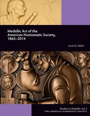 Az Amerikai Numizmatikai Társaság éremművészete, 1865-2014 - Medallic Art of the American Numismatic Society, 1865-2014