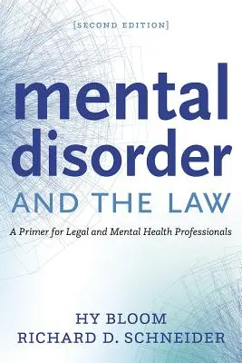 Mentális zavarok és a jog: Alapmű jogi és mentálhigiénés szakemberek számára - Mental Disorder and the Law: A Primer for Legal and Mental Health Professionals