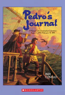 Pedro naplója: Egy utazás Kolumbusz Kristóffal 1492. augusztus 3. - 1493. február 14. - Pedro's Journal: A Voyage with Christopher Columbus August 3, 1492-February 14, 1493