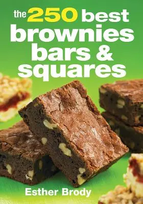 A 250 legjobb brownie, szelet és sütemény - The 250 Best Brownies, Bars and Squares