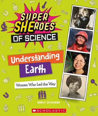 A Föld megértése: A tudomány szuperhősei) - Understanding Earth: Women Who Led the Way (Super Sheroes of Science)