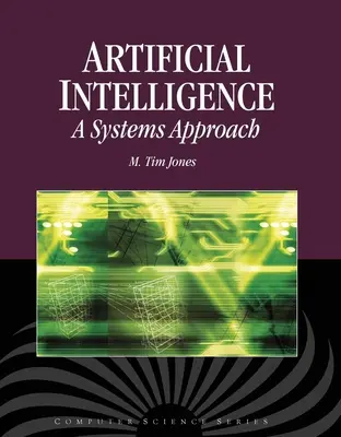 Mesterséges intelligencia: A Systems Approach: A Systems Approach [CDROM-mal] - Artificial Intelligence: A Systems Approach: A Systems Approach [With CDROM]